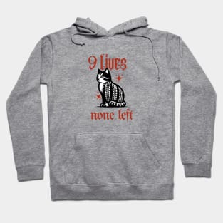 9 lives, none left Hoodie